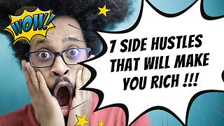 7 Side Hustles That WILL Make You RICH !!!