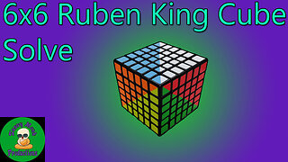 6x6 Ruben King Cube Solve