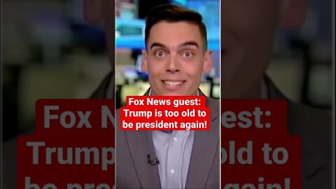 Fox News guest: Trump is too old to be president again! #shorts