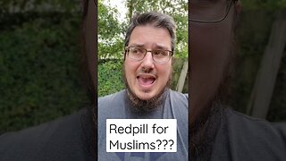 Can Muslims Accept Redpill?