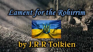 Lament for Ukraine (by J.R.R.Tolkien)