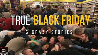 6 Disturbing & True Stories From Black Friday Experiences