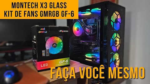 Tudo sobre o Montech X3 Glass e o Kit de fans GMRGB GF-6