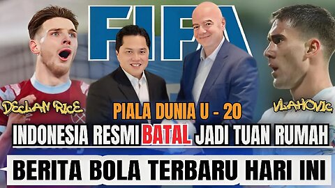 Berita Bola Terbaru Hari ini | Indonesia Resmi Batal Jadi Tuan Rumah Piala Dunia U 20 2023