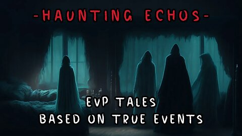 Haunting Echos: 3 True EVP Tales (Vol 1)