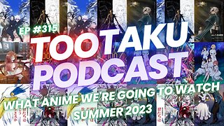 What Anime We're Going to Watch Summer 2023