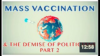 Mass Vaccination and the demise of POLITICIANS - part 2