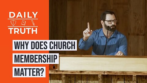 Why Does Church Membership Matter?