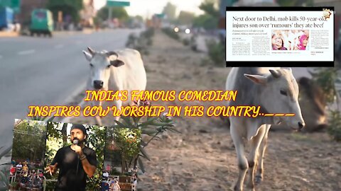 INDIA'S FAMOUS COMEDIAN INSPIRES COW WORSHIP IN HIS COUNTRY..___
