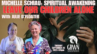 Michelle Schiau and Julie D'Floater: LEAVE OUR CHILDREN ALONE