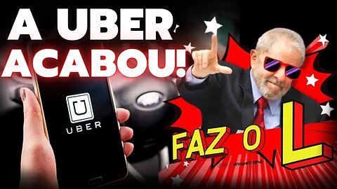 FIM DA UBER NO BRASIL! - MERECIDO