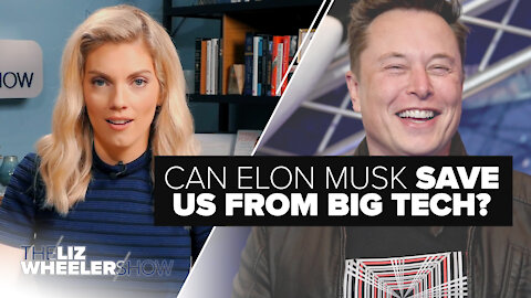 Can Elon Musk Save Us From Big Tech? | Ep. 58