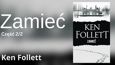 Zamieć Część 2/2 - Ken Follett | Audiobook PL