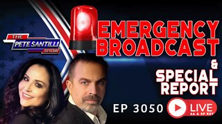 EMERGENCY BROADCAST & SPECIAL REPORT Episode #3050-6PM