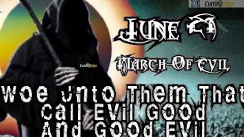 CuttingEdge: NWO's MARCH OF EVIL~Woe Unto Them That Call Evil Good And Good Evil (June 19, 2020)