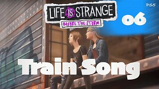 6. Train Song | Life is Strange : Before the Storm | Gameplay
