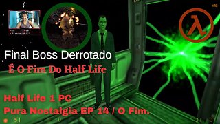 A Batalha Final Contra Nihilanth , Chega Ao Fim Nossa Série De Half Life 1 / ep 14 É O Fim. GAMEPLAY