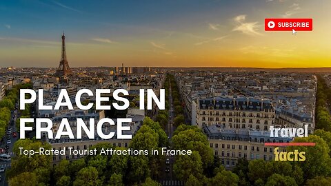 Top-rated places to visit in France | France travel guide | Travel video | Best places in France