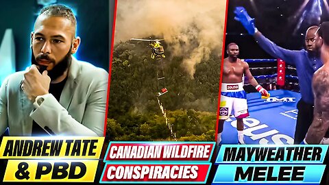 | Andrew Tate Interview Reaction | Canada Wildfires 2023 | Mayweather vs Gotti brawl | Benny & Steve