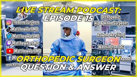 Orthopedic Surgeon Answers Questions - Episode 15