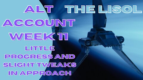 Alt Account Week 11 | Little progress and slight tweaks in approach | SWGoH