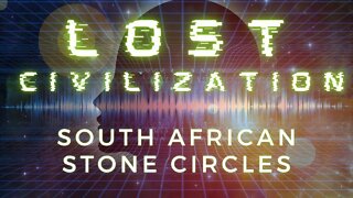 South Africa Stone Circles - Unexplained Mysterious Ancient Technology Left Behind by Our Ancestors