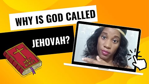 Why is God called Jehovah? PART 2