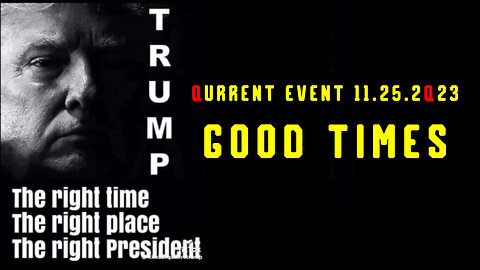 Qurrent Event 11.25.2Q23 "Good Times"
