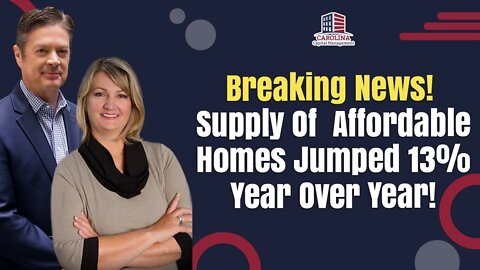 Breaking News! Supply Of Affordable Homes Jumped 13% Year Over Year!