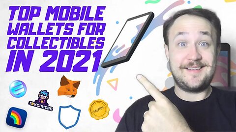 TOP 6 MOBILE WALLETS FOR COLLECTIBLES IN 2021