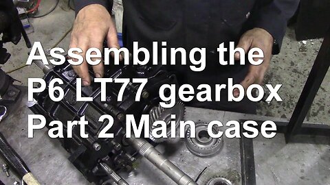 Assembling the P6 LT77 gearbox Part 2 Main case