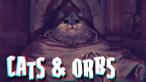 Cats & Orbs