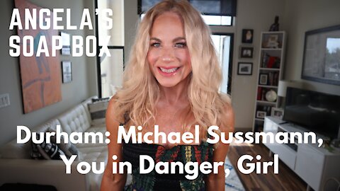 Durham: Michael Sussmann, You in Danger, Girl