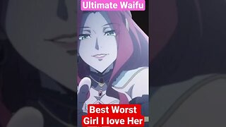 A Women you TRULY HATE The Ultimate Waifu BEST WORST GIRL 💘🤬 #love #dating #shorts #gaming #anime