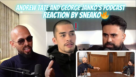 🔥SNEAKO Reacts 🤯To Andrew Tate and George Janko's podcast❗