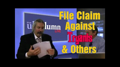 Filling a Claim Against Anyone Including Tyrants