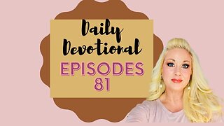 Daily devotional episode 81, blessed beyond measure