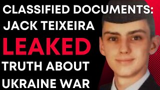 Jack Teixeira Leaked Classified Documents and Exposed The Truth About The War In Ukraine