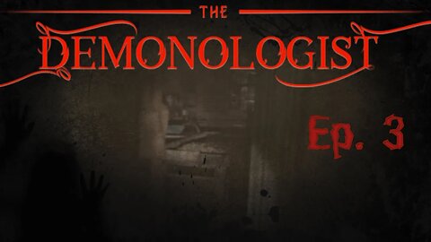 Ep.3 "We know What We're Doing" | Demonologist Gameplay