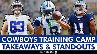 Cowboys Training Camp Takeaways And Standouts