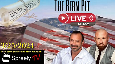 The Berm Pit live on Spreely TV 3/25/2024