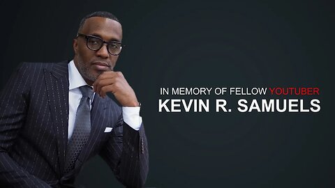 In Memory of My Friend Kevin Samuels... 5.5.22