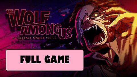 The Wolf Among Us [Full Game | No Commentary] PS4