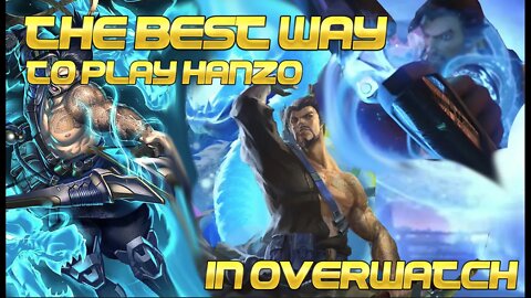 The Best Way To Play Hanzo In Overwatch : Blizzard : 2022