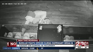 Burglar fights officer during dispensary break-in