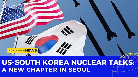 US-South Korea Nuclear Talks: A New Chapter in Seoul