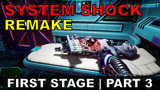 System Shock Remake | First Level Part 3 Playthrough