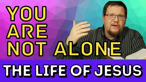 You Are Not Alone | Bible Study With Me | John 16:31-33