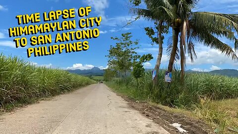 Time Lapse of Himamaylan City To Mountain / San Antonio, Negros Occidental Philippines