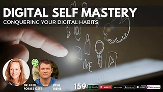 159 Dr. Heidi Forbes Öste: Digital Self Mastery